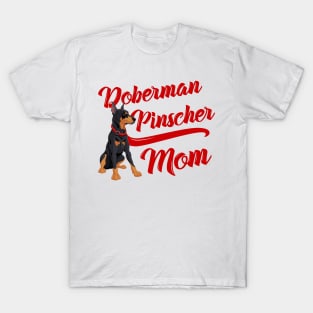 Copy of Doberman Pinscher Mom! Especially for Doberman owners! T-Shirt